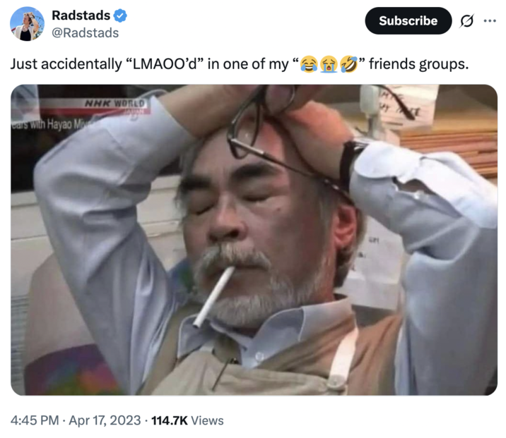 17 de abril de 2023 Publicación de @Radstads Un meme con el cofundador y animador de Studio Ghibli Hayao Miyazaki. La imagen lo muestra luciendo estresado con una C -------- en la boca y los ojos cerrados. Este tweet de @radstads dice: