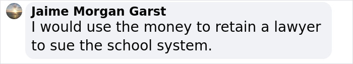 Comente de Jaime Morgan Garst indicando la intención de usar dinero para retener a un abogado para demandar el sistema escolar después de la muerte de Son.