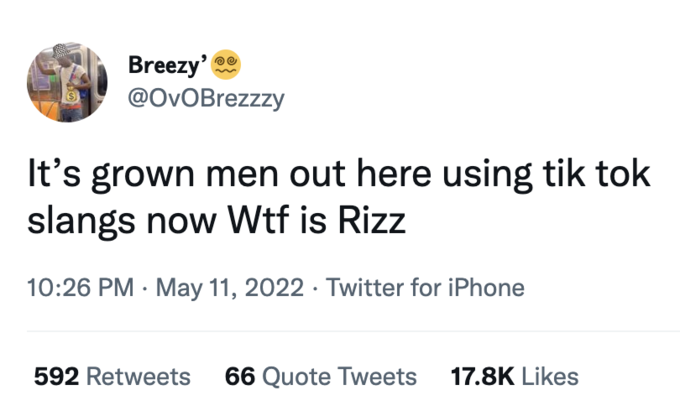 Breezy '@ovobrezzzzy Its Grown Men Out aquí usando Tik Tok Slangs Now W-- es Rizz 10:26 PM · 11 de mayo de 2022 · Twitter para iPhone 592 Retweets 66 Cotizaciones 17.8K me gusta