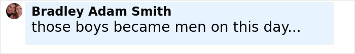 Comentario de Bradley Adam Smith diciendo que esos niños se convirtieron en hombres en este día, relacionado con la reacción del equipo nacional de fútbol femenino.
