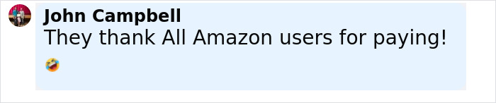 Comentario de John Campbell, expresando gracias a los usuarios de Amazon por pagar, con un emoji riendo incluido.