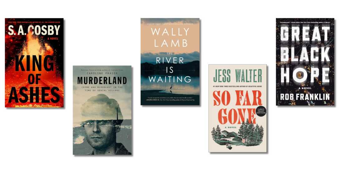 Portadas de Great Black Hope, de Rob Franklin; Rey de las cenizas, de Sa Cosby; Murderland, por Caroline Fraser; El río está esperando, de Wally Lamb; Hasta ahora, por Jess Walter