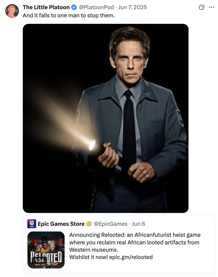 7 de junio de 2025 Tweet por @platoonpod X usuario @platoonpod publicó una foto de Ben Stiller de la película _night en el Museum_ para bromear sobre su personaje nocturno de guardia de seguridad para evitar que el grupo de vigilantes negros-Thieves en el videojuego _Relooted_ se robe artefactos africanos históricos.