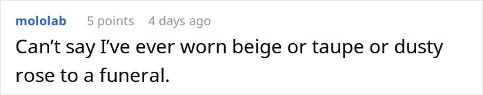 Comentar texto sobre un fondo blanco que lee sobre no usar beige, taupe o polvoriento se elevó a un funeral, relacionado con los neutros.