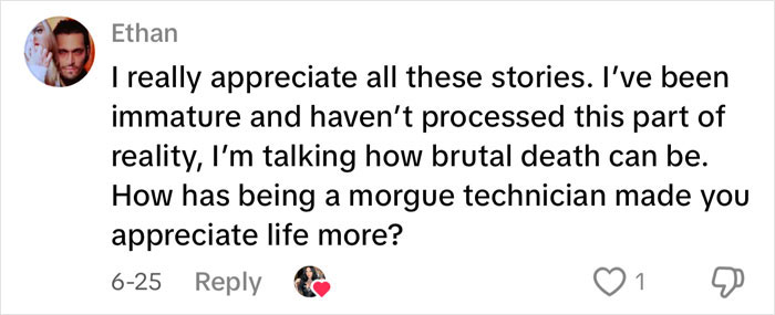 Comentario de Ethan que reflexiona sobre la muerte brutal y pregunte cómo ser un técnico de morgue influye en el aprecio de la vida, con fecha y reacciones.