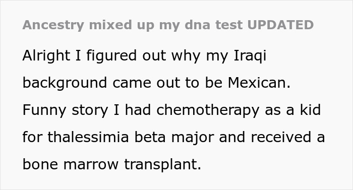La persona cree que los resultados de las pruebas de ADN se mezclan después de recibir información de ascendencia inesperada debido al historial médico.