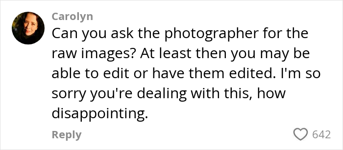Comente de Carolyn sugiriendo pedirle al fotógrafo imágenes en bruto que posiblemente edite fotos de boda malas.