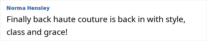 Comentario de Norma Hensley destacando el regreso de Haute Couture con estilo, clase y gracia.