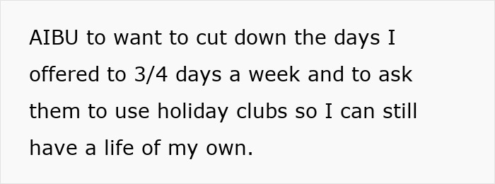 El texto de la imagen dice: AIBU quiere reducir los días que ofrecí a 3/4 días a la semana y pedirles que utilicen clubes de vacaciones para poder seguir teniendo vida propia. Texto alternativo: La abuela se siente atrapada cuidando a cinco niños y lucha por equilibrar el cuidado y la vida personal.