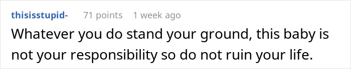 Comentario que insta a una mujer sin hijos a mantenerse firme y evitar la responsabilidad por el nuevo bebé de su hermana.