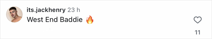 Comenta en las redes sociales el usuario its.jackhenry diciendo West End Baddie con un emoji de fuego.